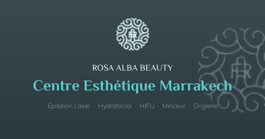 Centre Esthétique Marrakech | ROSA ALBA BEAUTY
